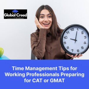 Time Management Tips for Working Professionals Preparing for CAT or GMAT